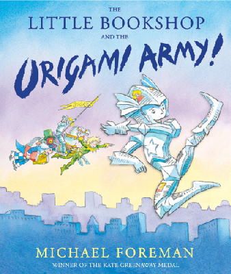 Michael Foreman - The Little Bookshop and the Origami Army - 9781783441204 - V9781783441204