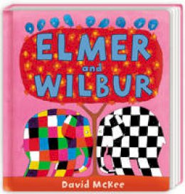 David McKee - Elmer and Wilbur: Board Book - 9781783445301 - V9781783445301