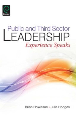 Brian Howieson - Public and Third Sector Leadership: Experience Speaks - 9781783504923 - V9781783504923