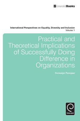 Donnalyn Pompper - Practical and Theoretical Implications of Successfully Doing Difference in Organizations - 9781783506774 - V9781783506774