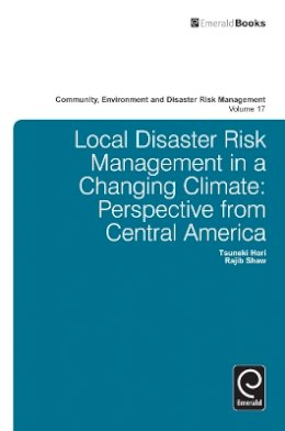 Hori Tsuneki (Ed.) - Local Disaster Risk Management in a Changing Climate: Perspective from Central America - 9781783509355 - V9781783509355