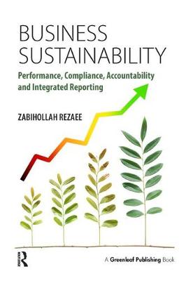 Zabihollah Rezaee - Business Sustainability: Performance, Compliance, Accountability and Integrated Reporting - 9781783535040 - V9781783535040