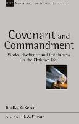 Bradley G Green - Covenant and Commandment: Works, Obedience and Faithfulness in the Christian Life - 9781783591664 - V9781783591664