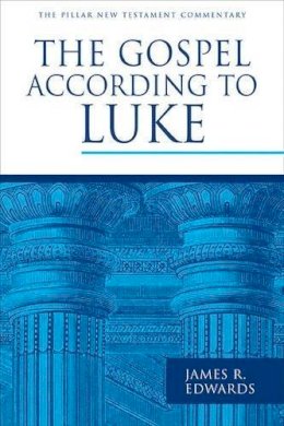 James R Edwards - The Gospel According to Luke - 9781783592685 - V9781783592685