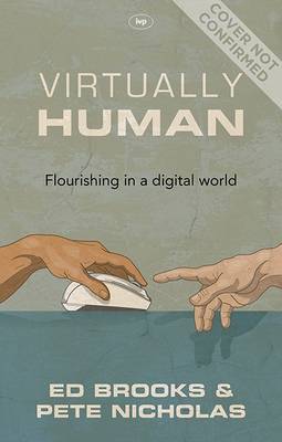 Pete Nicholas - Virtually Human: Real Life in a Digital World - 9781783593897 - V9781783593897