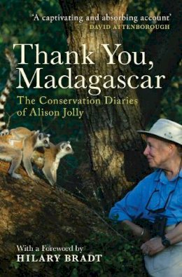 Alison Jolly - Thank You, Madagascar: The Conservation Diaries of Alison Jolly - 9781783603176 - V9781783603176