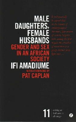 Ifi Amadiume - Male Daughters, Female Husbands: Gender and Sex in an African Society - 9781783603329 - V9781783603329