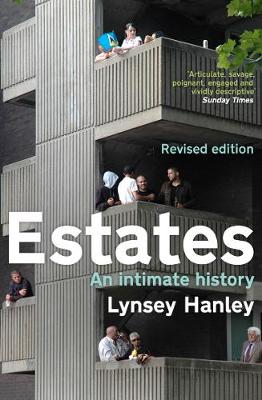 Lynsey Hanley - Estates: An Intimate History - 9781783783823 - V9781783783823