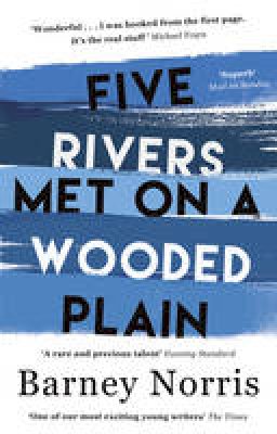 Barney Norris - Five Rivers Met on a Wooded Plain - 9781784161354 - V9781784161354