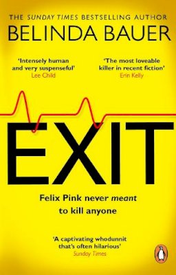 Belinda Bauer - Exit: The brilliantly funny new crime novel from the Sunday Times bestselling author of SNAP - 9781784164133 - 9781784164133