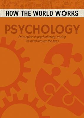 Anne Rooney - How the World Works: Psychology: From spirits to psychotherapy, tracing the mind through the ages - 9781784286668 - KSG0024556