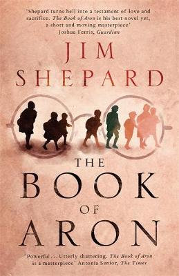 Jim Shepard - The Book of Aron - 9781784290320 - V9781784290320