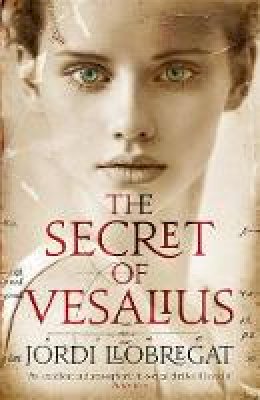 Jordi Llobregat - The Secret of Vesalius - 9781784293062 - 9781784293062