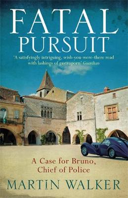 Martin Walker - Fatal Pursuit: The Dordogne Mysteries 9 - 9781784294625 - V9781784294625