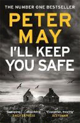 Peter May - I´ll Keep You Safe - 9781784294977 - 9781784294977