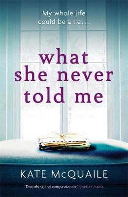 Kate McQuaile - What She Never Told Me - 9781784297565 - V9781784297565