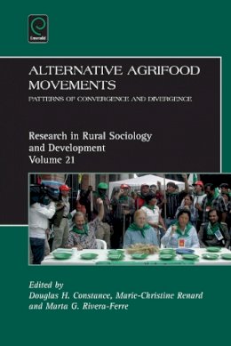 Douglas H. Constance (Ed.) - Alternative Agrifood Movements: Patterns of Convergence and Divergence (Research in Rural Sociology and Development) - 9781784410902 - V9781784410902