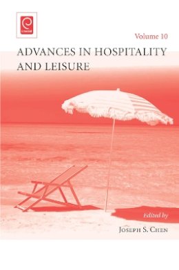 Joseph S. Chen - Advances in Hospitality and Leisure, Volume 10 - 9781784411749 - V9781784411749