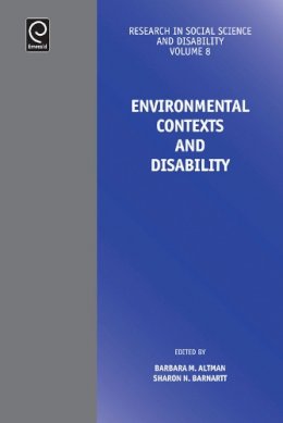 Barbara Altman (Ed.) - Environmental Contexts and Disability (Research in Social Science and Disability) - 9781784412630 - V9781784412630