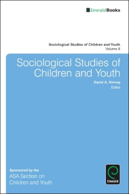 David Kinney - Sociological Studies of Children and Youth (Sociological Studies of Children and Youth) - 9781784413057 - V9781784413057