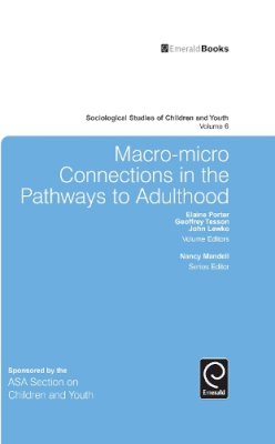 Nancy Mandell - Macro-Micro Connections in the Pathways to Adulthood (Sociological Studies of Children and Youth) - 9781784413101 - V9781784413101