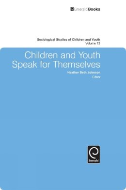 Heather Beth Johnson (Ed.) - Children and Youth Speak for Themselves (Sociological Studies of Children and Youth) - 9781784413248 - V9781784413248