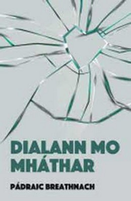 Pádraic Breathnach - Dialann Mo Mháthar -  - 9781784441760