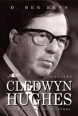 D. Ben Rees - Cofiant Cledwyn Hughes - Un o Wyr Mawr Mn a Chymru - 9781784614102 - V9781784614102