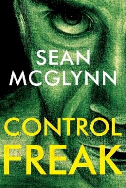 Sean McGlynn - Control Freak - 9781784658816 - 9781784658816