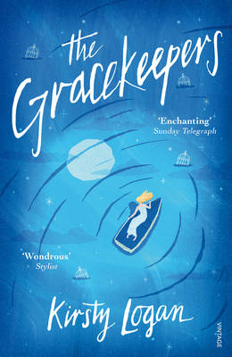 Kirsty Logan - The Gracekeepers - 9781784700133 - V9781784700133