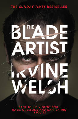 Irvine Welsh - The Blade Artist - 9781784700553 - V9781784700553