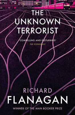 Richard Flanagan - The Unknown Terrorist - 9781784702915 - V9781784702915