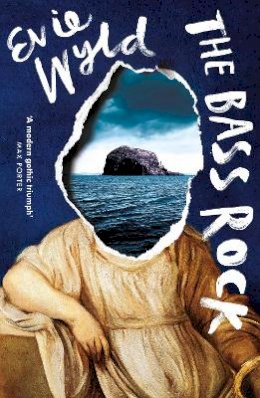 Evie Wyld - The Bass Rock: ‘A rising star of British fiction’ Sunday Telegraph - 9781784705497 - 9781784705497