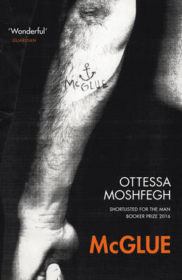 Ottessa Moshfegh - Mcglue - 9781784706623 - V9781784706623