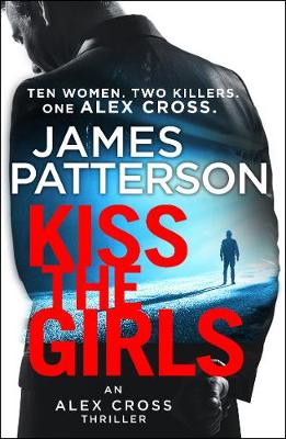 James Patterson - Kiss the Girls: (Alex Cross 2) - 9781784757489 - V9781784757489