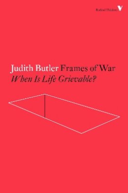 Judith Butler - Frames of War: When Is Life Grievable? - 9781784782474 - V9781784782474