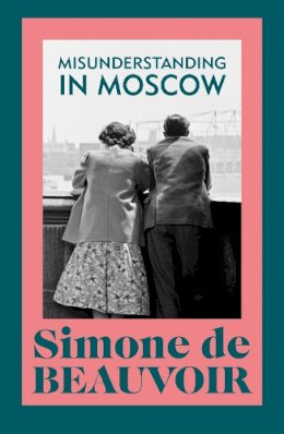 Simone de Beauvoir - Misunderstanding in Moscow - 9781784878252 - 9781784878252