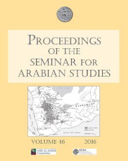 Janet Starkey - Proceedings of the Seminar for Arabian Studies Volume 46, 2016: Papers from the forty-seventh meeting of the Seminar for Arabian Studies held at the British Museum, London, 24 to 26 July 2015 - 9781784913632 - V9781784913632