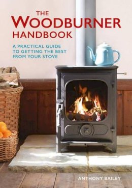 Anthony Bailey - Woodburner Handbook, The - 9781784940737 - V9781784940737