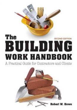 B Howe - Building Work Handbook, The (Second Edition) - 9781784943165 - V9781784943165