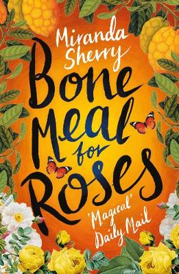 Miranda Sherry - Bone Meal for Roses - 9781784973025 - V9781784973025