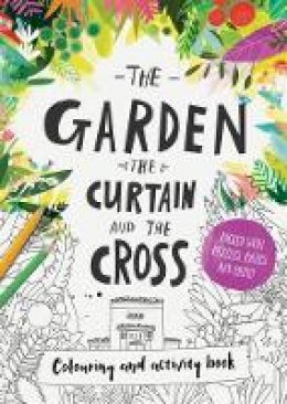 Echeverri  Catalina - The Garden, the Curtain & the Cross - Colouring Book - 9781784981754 - V9781784981754