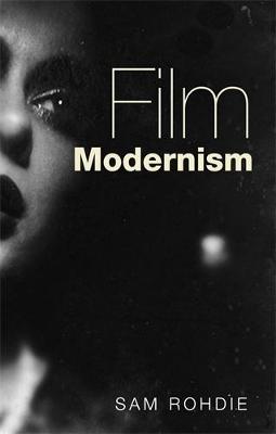 Sam Rhodie - Film Modernism - 9781784992637 - V9781784992637