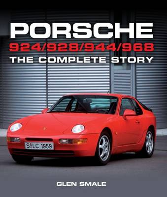 Glen Smale - Porsche 924/928/944/968: The Complete Story - 9781785000393 - V9781785000393 Glen Smale - Porsche 924/928/944/968: The Complete Story - 9781785000393 - V9781785000393