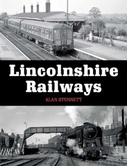 Alan Stennett - Lincolnshire Railways - 9781785000829 - V9781785000829