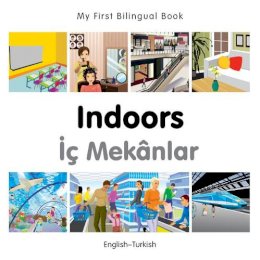 Milet Publishing Ltd - My First Bilingual Book -  Indoors (English-Turkish) - 9781785080159 - V9781785080159