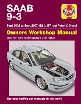 Haynes Publishing - Saab 9-3 Petrol & Diesel (Sept 02 - Sept 07) Haynes Repair Manual: 45109 - 9781785210075 - V9781785210075