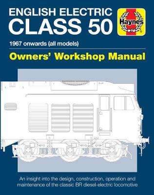 Jarrod Cotter - English Electric Class 50 Diesel Locomotive Owners´ Workshop Manual: 1967 onwards (all models) - 9781785210600 - V9781785210600