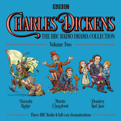 Charles Dickens - Charles Dickens: The BBC Radio Drama Collection: Volume Two: Barnaby Rudge, Martin Chuzzlewit & Dombey and Son - 9781785293832 - V9781785293832