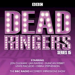 Tom Jamieson - Dead Ringers: Series 15: The BBC Radio 4 Impressions Show - 9781785294358 - V9781785294358